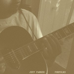 Jeff Parker – Forfolks